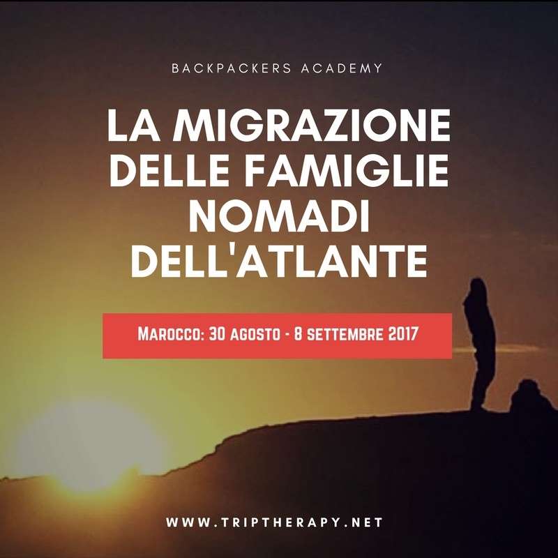 LA MIGRAZIONE DELLE FAMIGLIE NOMADI DELL’ATLANTE: MAROCCO 30 AGOSTO – 8 SETTEMBRE 2017